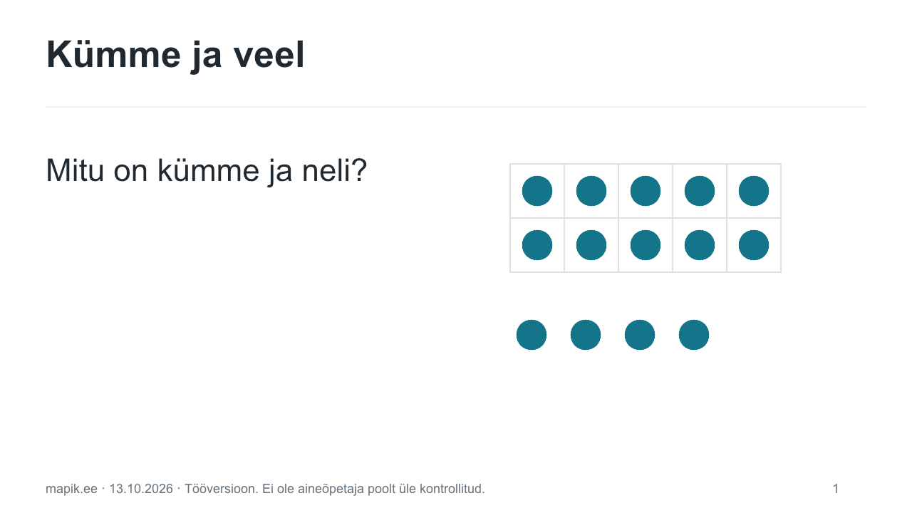 Kümme ja veel. Mitu on kümme ja neli?