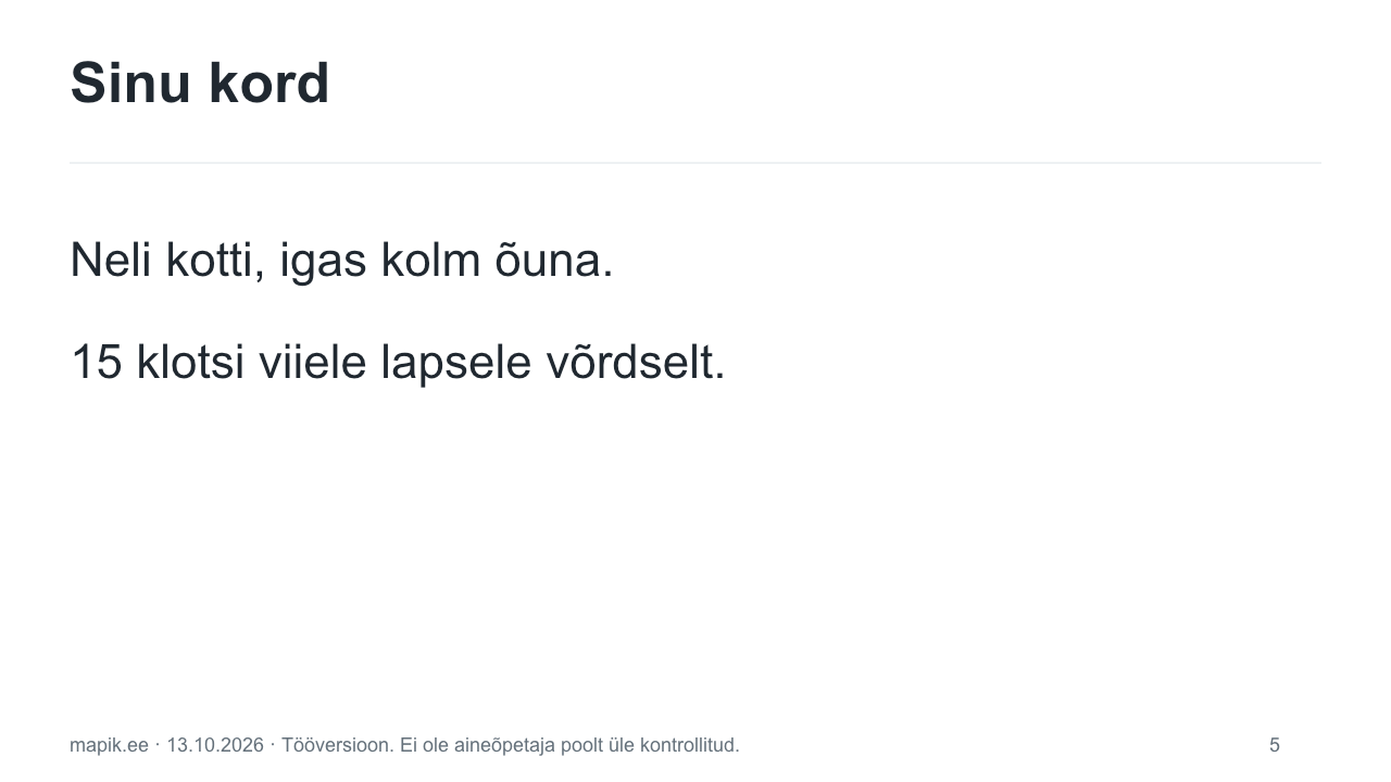 Sinu kord. Neli kotti, igas kolm õuna. 15 klotsi viiele lapsele võrdselt.